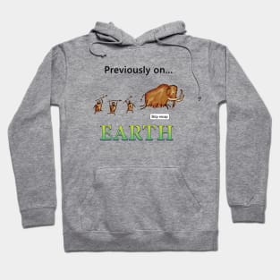 Peviously on Earth - Mammoth Hunt Hoodie